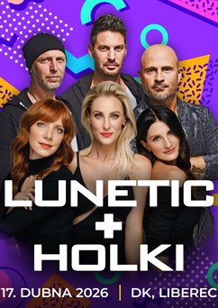 LUNETIC & HOLKI v Liberci!