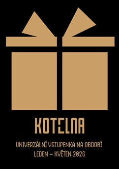 Univerzální vstupenka do KOTELNY