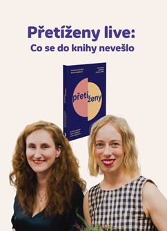 Přetíženy live: Co se do knihy nevešlo | Praha