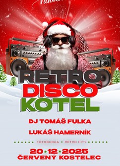 Vánoční Retro Disco Kotel - Dj Tomáš Fulka a Lukáš Hamerník