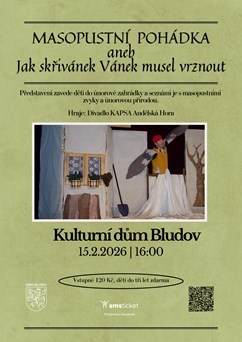 Masopustní pohádka aneb Jak skřivánek  Vánek  musel vrznout