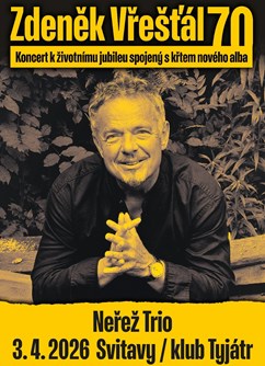 NEŘEŽ Trio "Zdeněk Vřešťál - 70"