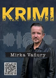 Krimi Mirka Vaňury - veřejná nahrávka podcastu