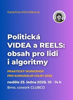 Politická VIDEA A REELS: obsah pro lidi i algoritmy