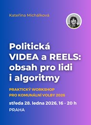 Politická VIDEA A REELS: obsah pro lidi i algoritmy