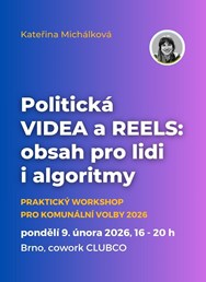 Politická VIDEA A REELS: obsah pro lidi i algoritmy