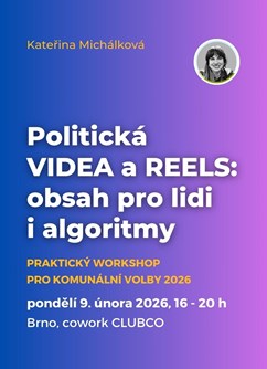 Politická VIDEA A REELS: obsah pro lidi i algoritmy