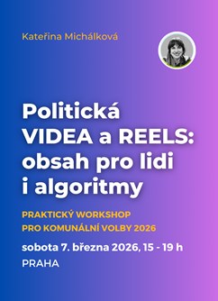 Politická VIDEA A REELS: obsah pro lidi i algoritmy