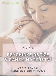Kurz Psychické obtíže v raném mateřství