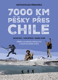 7000 km pěšky přes Chile / Klub OKO