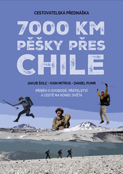 7000 km pěšky přes Chile / Klub OKO