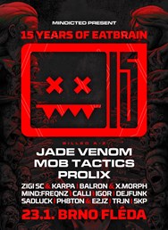 15 years of Eatbrain w/ Jade Venom, Mob Tactics & Prolix
