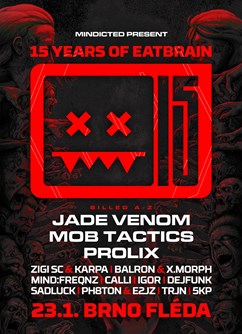 15 years of Eatbrain w/ Jade Venom, Mob Tactics & Prolix