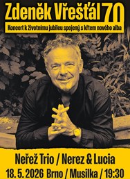 Zdeněk Vřešťál 70 – Neřež Trio / Nerez & Lucia