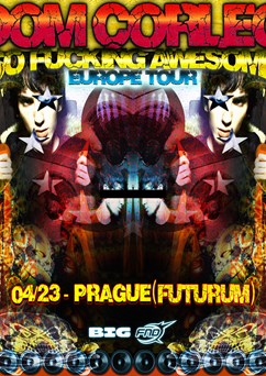 Dom Corleo/Prague-Futurum/"So F*cking Awesome Europe Tour"