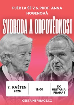 Svoboda a odpovědnost – Pjér la Šé’z & prof. Anna Hogenová