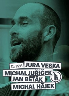 Jura Veska + Michal Juříček + Jan Běťák + Michal Hájek