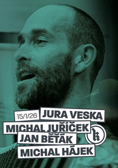 Jura Veska + Michal Juříček + Jan Běťák + Michal Hájek