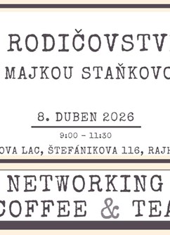 Networking Coffee & Tea s Majkou Staňkovou