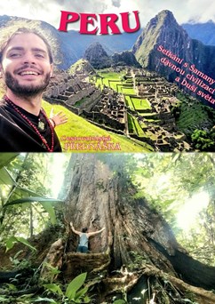 Peru - setkání s Šamany, dávnou civilizací a Duší světa