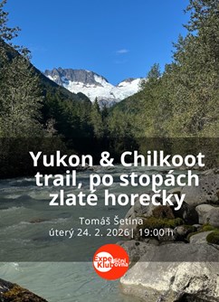 Yukon & Chilkoot trail, po stopách zlaté horečky