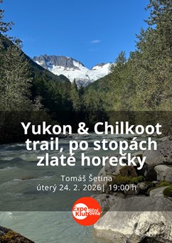 Yukon & Chilkoot trail, po stopách zlaté horečky