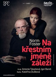 Činoherní studio Bouře  N. Foster - Na křestním jméně záleží