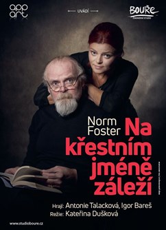 Činoherní studio Bouře  N. Foster - Na křestním jméně záleží