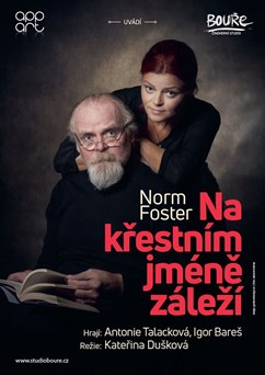 Činoherní studio Bouře  N. Foster - Na křestním jméně záleží