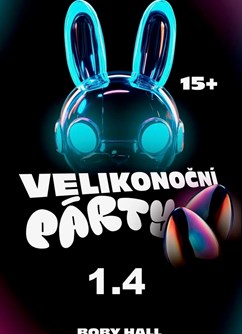 Velikonoční Párty | Boby Hall | 15+