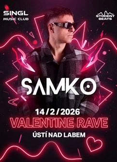Valentine Rave s DJ SAMKO & Support