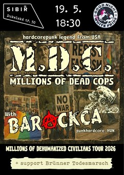 M.D.C. (US) + Barackca (HU) + Brünner Todesmarsch