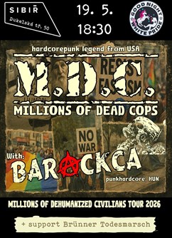 M.D.C. (US) + Barackca (HU) + Brünner Todesmarsch