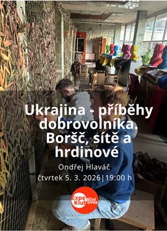 Ukrajina - příběhy dobrovolníka. Boršč, sítě a hrdinové