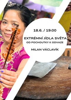 Extrémní jídla světa - od pochoutky k odvaze