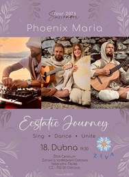 Ecstatic Journey with Phoenix Maria-ŽIVA Centrum-Ostrava