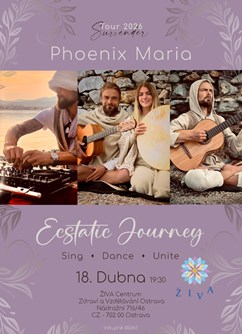 Ecstatic Journey with Phoenix Maria-ŽIVA Centrum-Ostrava