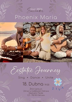 Ecstatic Journey with Phoenix Maria-ŽIVA Centrum-Ostrava
