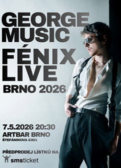 GEORGE MUSIC: FÉNIX LIVE Album · Brno 2026