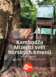 Kambodža -  Mizející svět horských kmenů