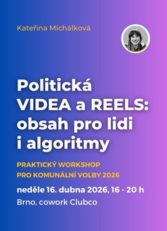 Politická VIDEA A REELS: obsah pro lidi i algoritmy