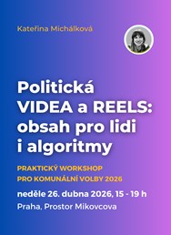 Politická VIDEA A REELS: obsah pro lidi i algoritmy