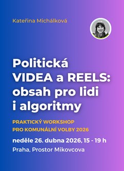 Politická VIDEA A REELS: obsah pro lidi i algoritmy
