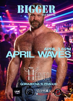 Bigger Heaven 55: April Waves