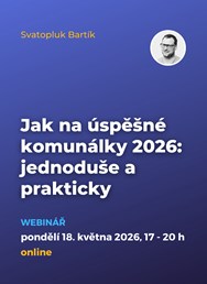 Jak na úspěšné komunálky 2026: jednoduše a prakticky