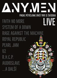 Anymen # Live: Faith No More • SOAD • RATM • U2 a další