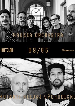 Mutanti hledaj východisko + Nauzea Orchestra