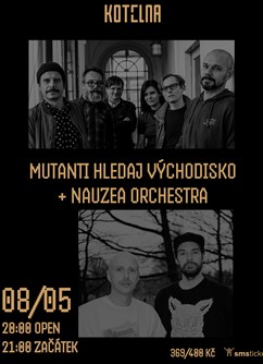 Mutanti hledaj východisko + Nauzea Orchestra