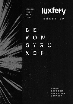 Luxfery (křest EP) + Zrcadla + Safe Exit + Deep Ditch