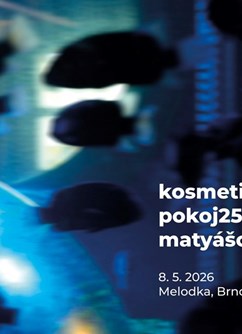 kosmetik institut (křest), pokoj 25, matyášovi kamarádi